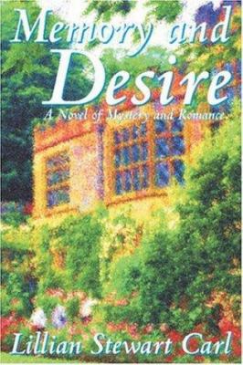 Memory and Desire: A Novel of Mystery and Romance 1587152681 Book Cover