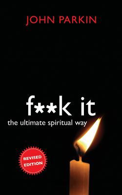 F**k It: The Ultimate Spiritual Way 1401927599 Book Cover