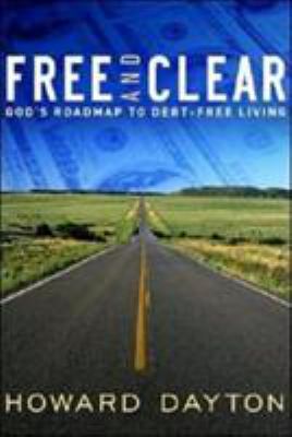 Free and Clear: God's Roadmap to Debt-Free Living 0802422578 Book Cover