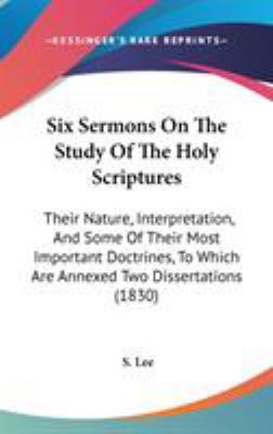 Six Sermons On The Study Of The Holy Scriptures... 1104454106 Book Cover