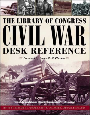 The Library of Congress Civil War Desk Reference 1439148848 Book Cover