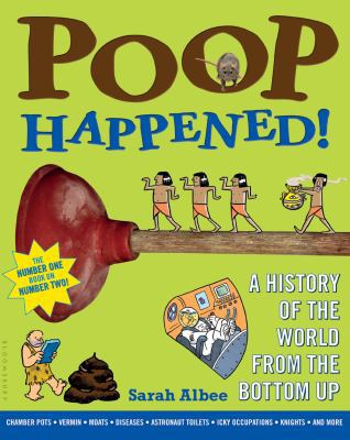 Poop Happened!: A History of the World from the... 0802720773 Book Cover