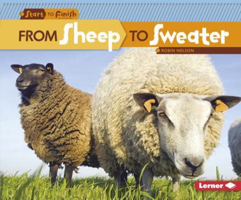 From Sheep to Sweater 0761385754 Book Cover