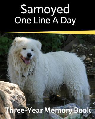 Samoyed - One Line a Day: A Three-Year Memory B... 1795796189 Book Cover
