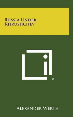 Russia Under Khrushchev 1258910918 Book Cover