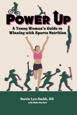 Power Up: A Young Woman's Guide to Winning with... 1068830298 Book Cover