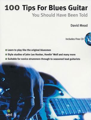 100 Tips for Blues Guitar You Should Have Been ... 1844920011 Book Cover