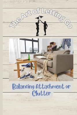 The Art of Letting Go: Balancing Attachment and...            Book Cover