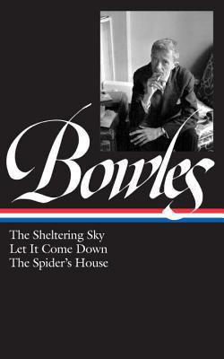 Paul Bowles: The Sheltering Sky, Let It Come Do... 1931082197 Book Cover