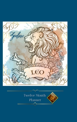 Zodiac Leo Planner: 12 Month Planner 1387897225 Book Cover