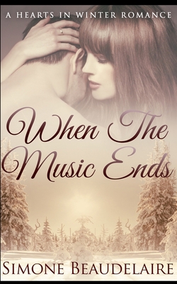 When The Music Ends (Hearts in Winter Book 1) 1715805216 Book Cover