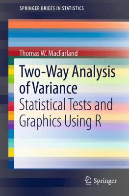 Two-Way Analysis of Variance: Statistical Tests... 1461421330 Book Cover