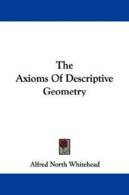 The Axioms Of Descriptive Geometry 143049560X Book Cover