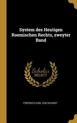 System des Heutigen Roemischen Rechts, zweyter ... [German] 0341442445 Book Cover