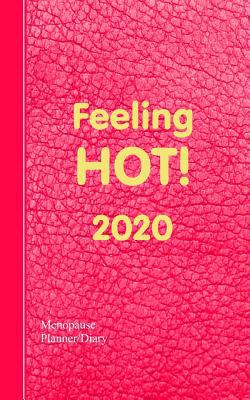 Feeling Hot!: Women's Weekly Menopause Diary Ja... 1074733533 Book Cover