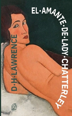 El amante de Lady Chatterley [Spanish] 1836470371 Book Cover