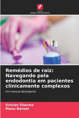 Remédios de raiz: Navegando pela endodontia em ... [Portuguese] 6208072697 Book Cover