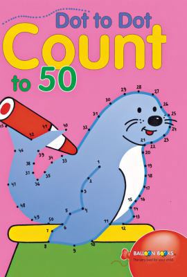 Dot to Dot Count to 50 1402706316 Book Cover