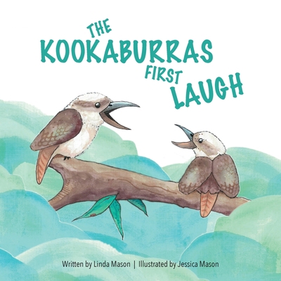The Kookaburras First Laugh 0648886603 Book Cover