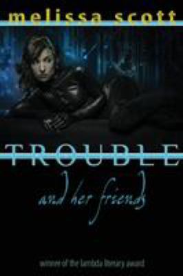 Trouble and Her Friends 1590216008 Book Cover
