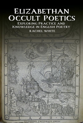 Elizabethan Occult Poetics: Exploring Practice ... 1836244789 Book Cover