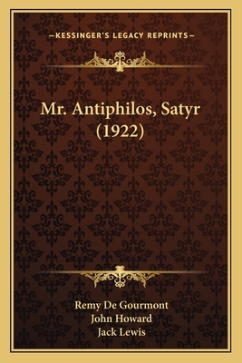 Mr. Antiphilos, Satyr (1922) 1164022768 Book Cover