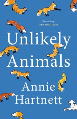 Unlikely Animals: A Funny, Heart-Warming and Mo... 1399710761 Book Cover