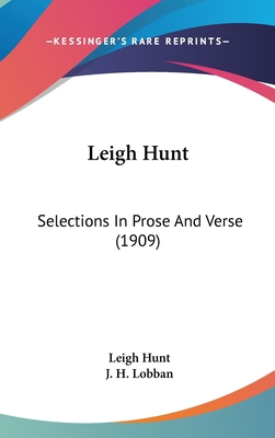 Leigh Hunt: Selections In Prose And Verse (1909) 1436578000 Book Cover