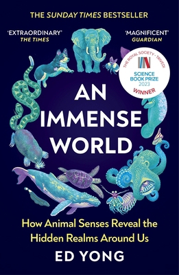 An Immense World: How Animal Senses Reveal the ... 1529112117 Book Cover