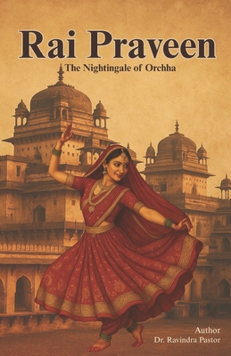 Rai Parveen: The Nightingale of Orchha B0FKZJVN3Y Book Cover