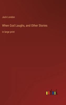 When God Laughs, and Other Stories: in large print 3368437852 Book Cover