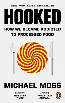 Hooked: How We Became Addicted to Processed Food 0753556340 Book Cover