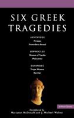Six Greek Tragedies: Aeschylus, Sophocles, Euripides (Methuen Drama)