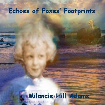 Echoes of Foxes' Footprints: Echoes Through the... 1798292742 Book Cover