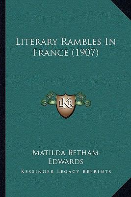 Literary Rambles In France (1907) 1164906348 Book Cover