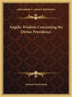 Angelic Wisdom Concerning the Divine Providence 1169757286 Book Cover