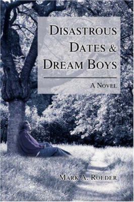 Disastrous Dates & Dream Boys 0595429262 Book Cover