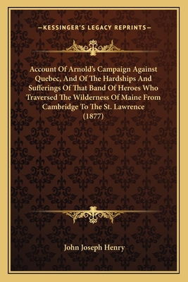Account Of Arnold's Campaign Against Quebec, An... 1163939595 Book Cover
