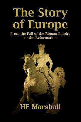 The Story of Europe: From the Fall of the Roman... 1492829641 Book Cover