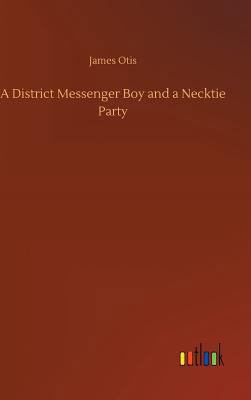 A District Messenger Boy and a Necktie Party 3732682684 Book Cover