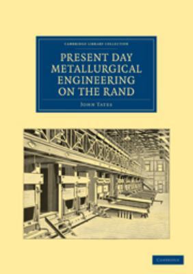 Present Day Metallurgical Engineering on the Rand 051179519X Book Cover