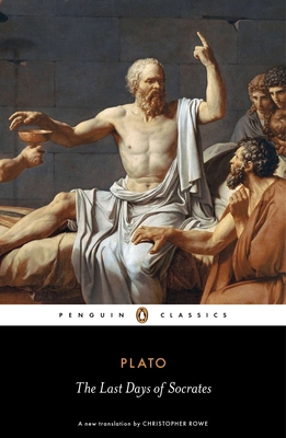 The Last Days of Socrates: Euthyphro, Apology, ... 0140455493 Book Cover