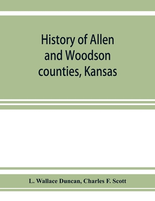 History of Allen and Woodson counties, Kansas: ... 9353927102 Book Cover