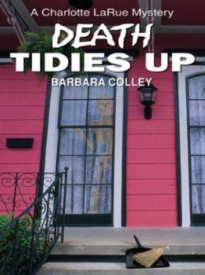 Death Tidies Up (Charlotte LaRue Mystery Series... [Large Print] 0786252235 Book Cover