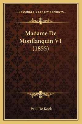 Madame De Monflanquin V1 (1855) [French] 1166799220 Book Cover