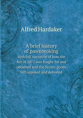 A brief history of pawnbroking with full narrat... 5518531850 Book Cover