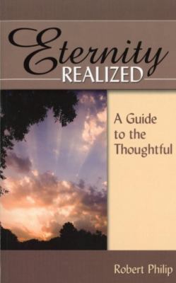 Eternity Realized: A Guide to the Thoughtful 1601780079 Book Cover