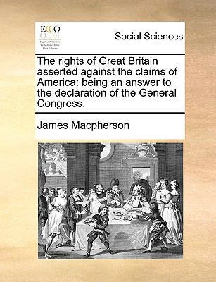 The Rights of Great Britain Asserted Against th... 1170964508 Book Cover