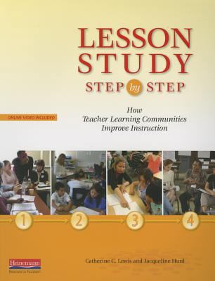 Lesson Study Step by Step: How Teacher Learning... 0325080224 Book Cover