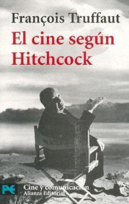 El Cine Segun Hitchcock/ The Cinema According t... [Spanish] 8420638560 Book Cover